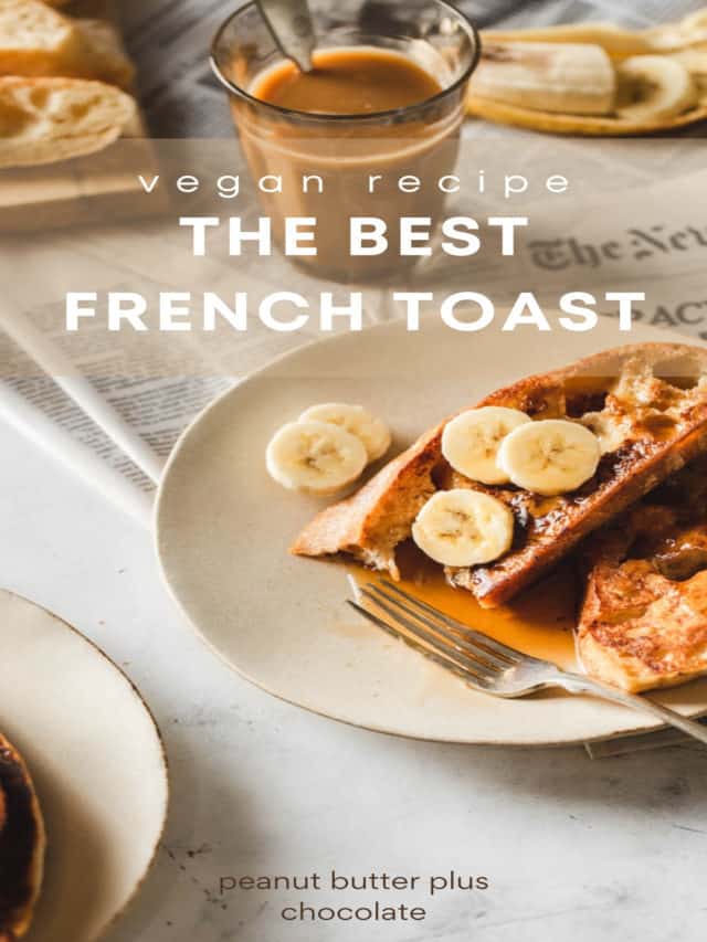 The Best Vegan French Toast Recipe